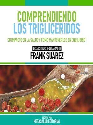 cover image of Comprendiendo Los Trigliceridos--Basado En Las Enseñanzas De Frank Suarez